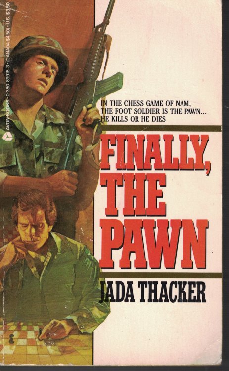 Finally The Pawn In the Chess Game of Nam the Foot Solidier is the Pawn He Kills or He Dies