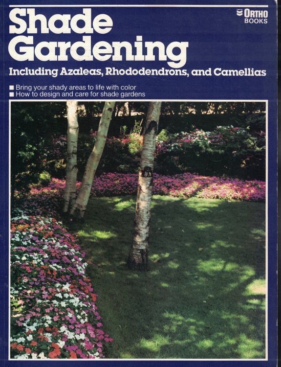 Shade Gardening Including Azaleas, Rhododendrons And Calemmias Bring Your Shady Areas to Life