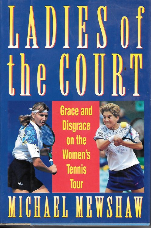 Ladies Of The Court Grace & Disgrace on the Women's Tennis Tour
