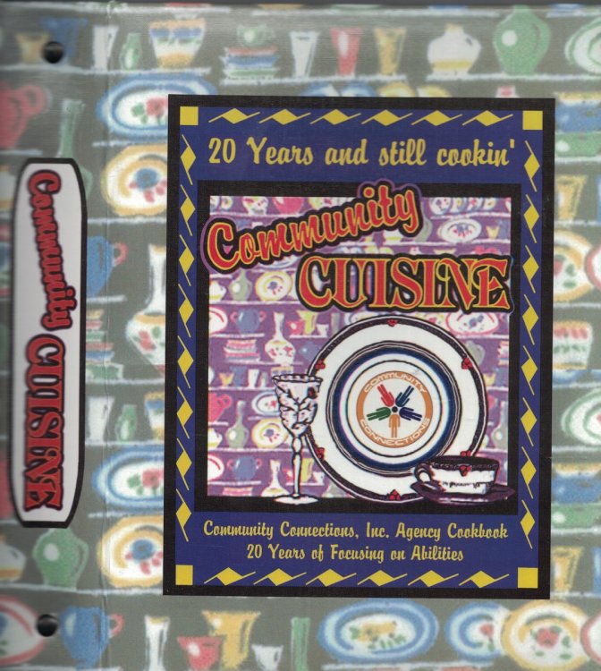 Commuity Cuisine 20 Years and Still Cooking; Agency Cookbook 20 Years of Focusing on Abilities