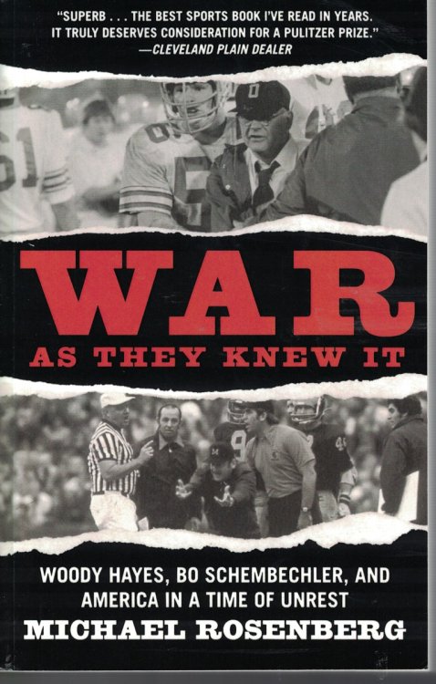 War As They Knew It Woody Hayes, Bo Schembechler, and America in a Time of Unrest