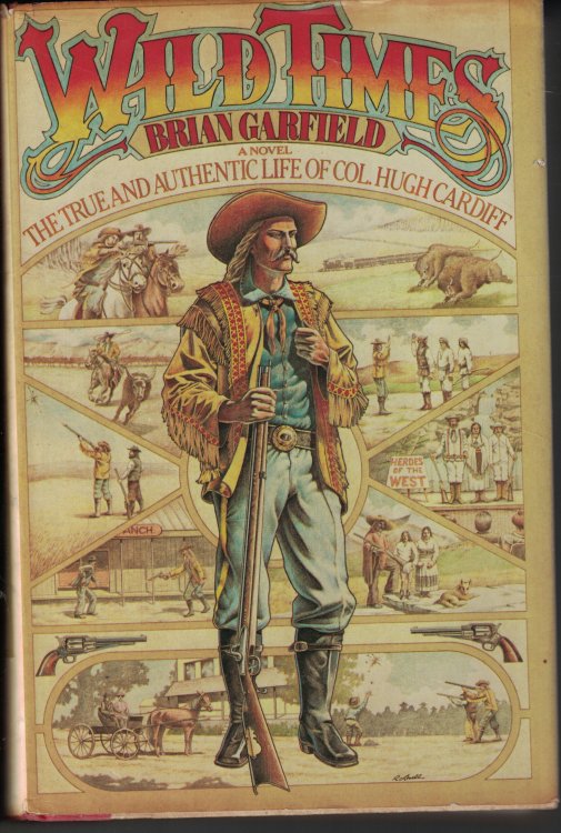 Wild Times True and Authentic Life of Col. Hugh Cardiff