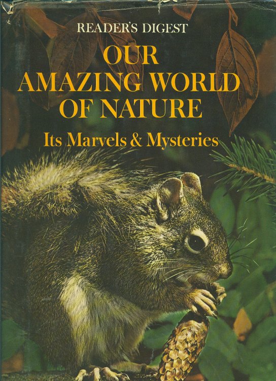 Our Amazing World Of Nature Its Marvels & Mysteries