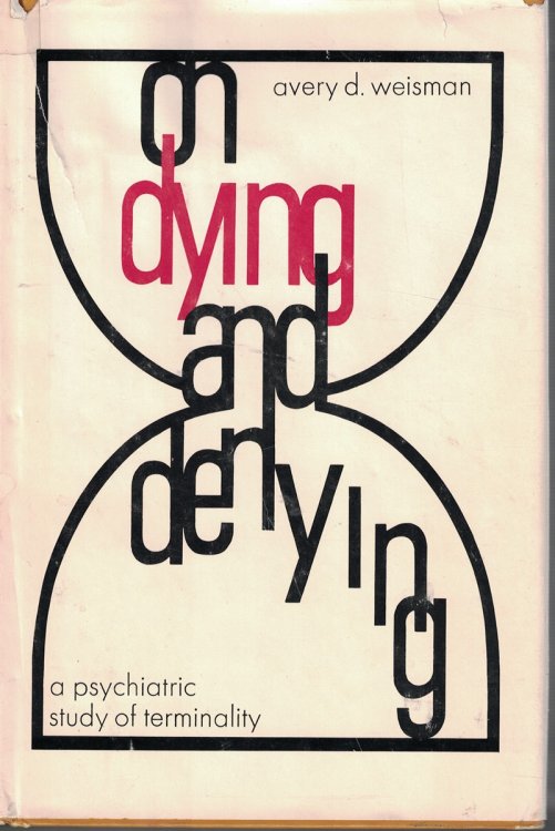 On Dying and Denying Psychiatric Study of Terminality