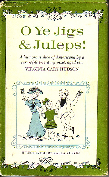 O Ye Jigs And Juleps! A Humorous Slice of Americana Bu a Turn of the Century Pixie, Aged Ten