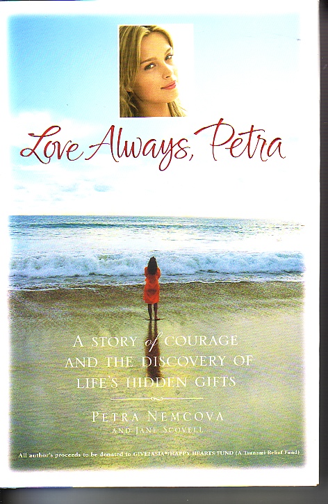 Love Always, Petra A Story of Courage and the Discovery of Life's Hidden Gifts