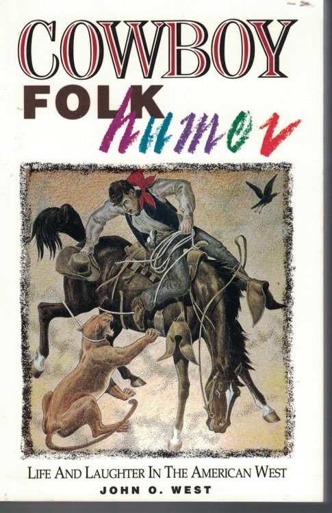 Cowboy Folk Humor Life and Laughter in the American West