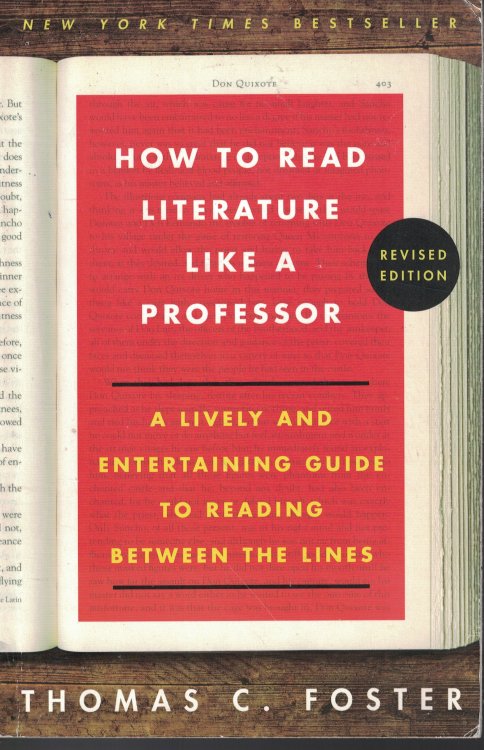 How To Read Literature Like A Profesor A Lively and Entertaining Guide to Reading between the Lines