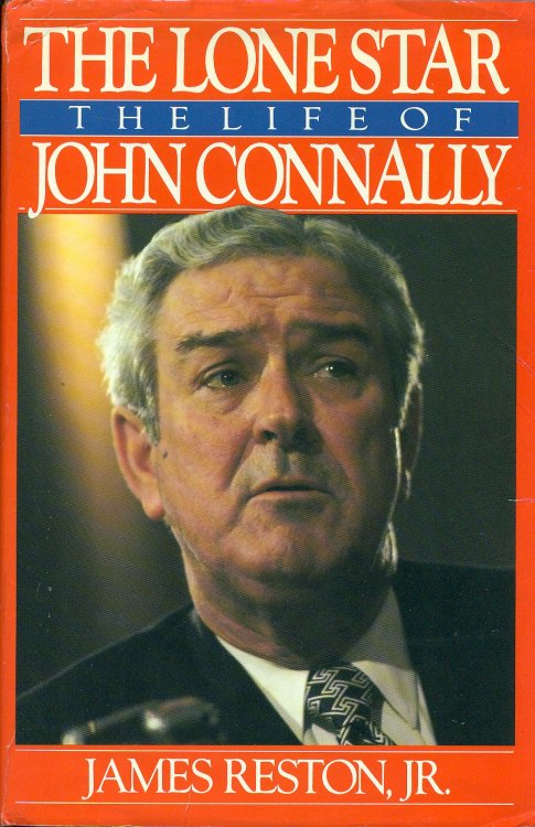The Lone Star The Life of John Connally