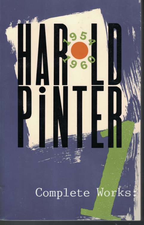 Complete Works - One 1954-1960 Conatains - Brithday Party, the Room, Dumb Waiter, a Slight Ache, a Night Out, the Black and White, and the Examination