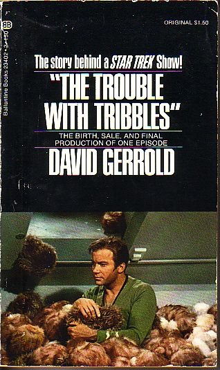 Trouble With Tribbles The Birth, Sale and Final Production of One Episode