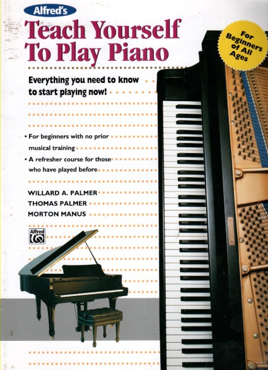 Alfred's Teach Yourself to Play Piano Everything You Need to Know to Start Playing Now!
