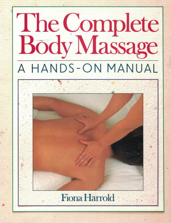 Complete Body Massage A Hands on Manual