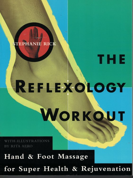 Reflexology Workout Hand and Foot Massage for Super Health and Rejuvenation