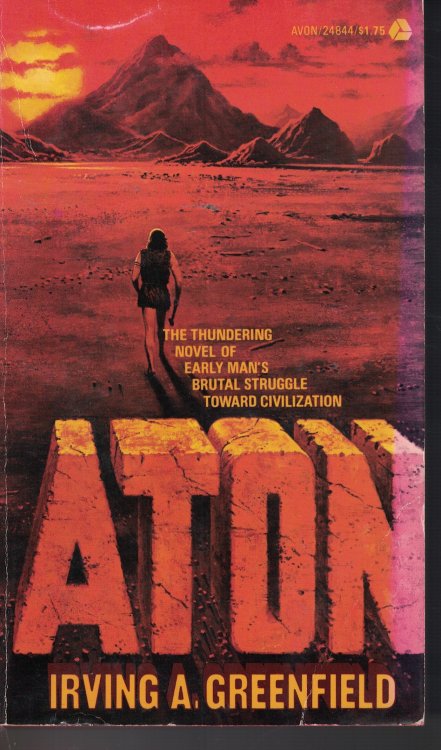 Aton Thundering Novel of Early Man's Brutal Struggle Toward Civilization