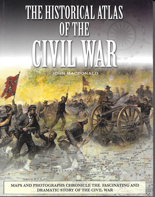 The Historical Atlas Of The Civil War Maps and Photographs Chronicles