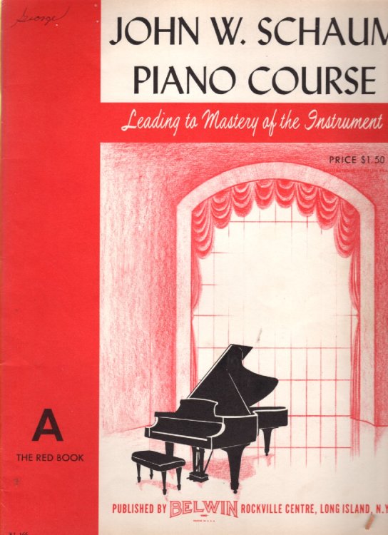 Piano Course, LEADING to MASTERY of the INSTRUMENT The Red Book 