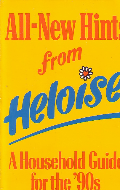 All-new Hints From Heloise A Household Gide for the '90's