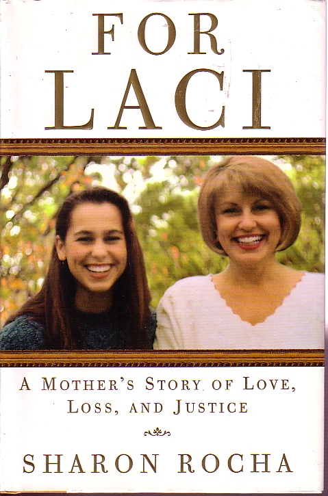 For Laci; A Mother's Story of Love, Loss, and Justice