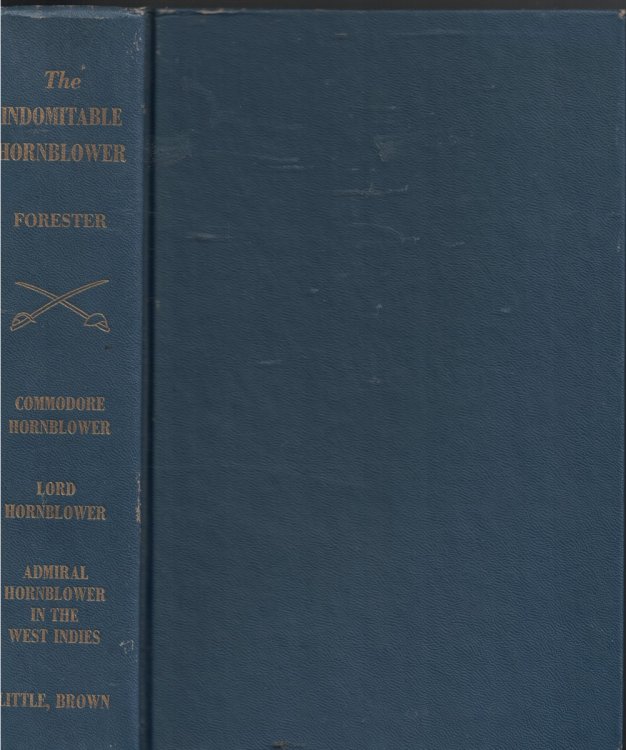 Indomitable Hornblower Contains: Commodore Hornblower, Lord Hornblower and Admiral Hornblower in the West Indies
