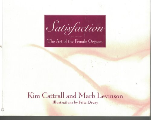 Satisfaction; The Art of the Female Orgasm