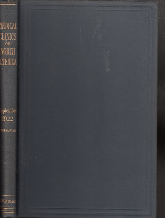 Medical Clinics Of North America, September 1922, San Francisco Volume 6, Number 2