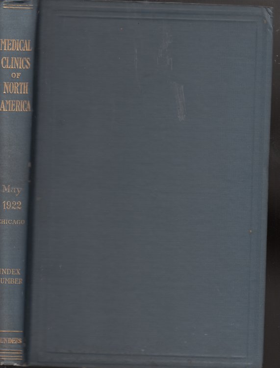 Medical Clinics Of North America, May 1922, Chicago Volume 5, Number 6