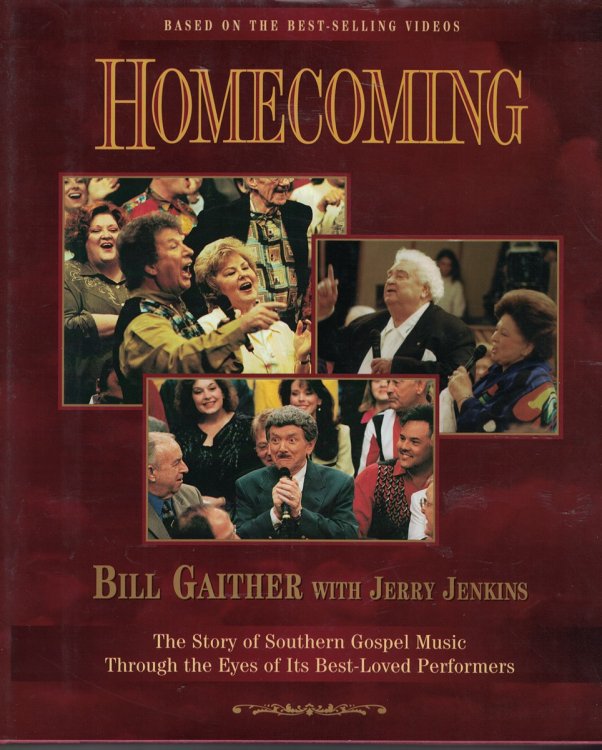 Homecoming The Story of Southern Gospel Music through the Eyes of its Best Loved Performers