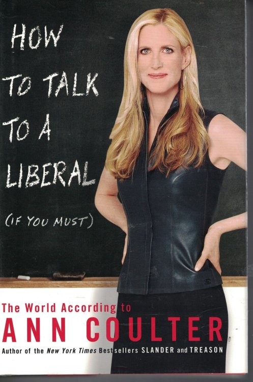 How to Talk to a Liberal (If You Must)