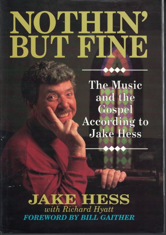 Nothin' but Fine The Music and the Gospel According to Jake Hess