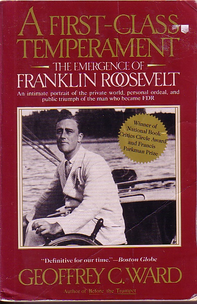 A First Class Temperament The Emergence of Franklin Roosevelt
