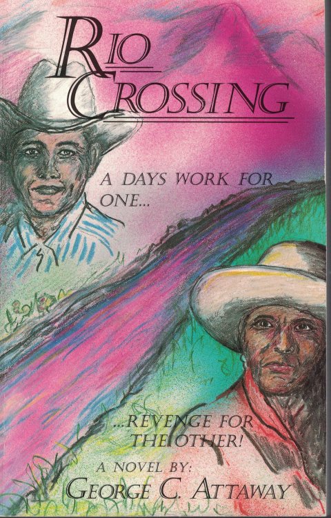Rio Crossing; A Days Work for One . Revenge for the Other