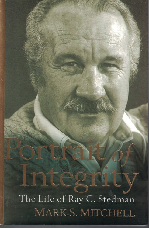 Portrait of Integrity The Life of Ray C. Stedman
