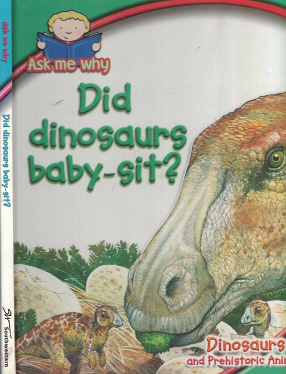 Did Dinosaurs Baby Sit - Dinosaurs and Prehistoric Animals