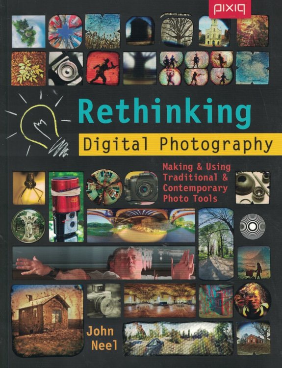 Rethinking Digital Photography Making and Using Traditional and Contemporary Photo Tools