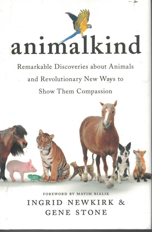 Image for Animalkind; Remarkable Discoveries about Animals and Revolutionary New Ways to Show Them Compassion Animalkind; Remarkable Discoveries about Animals and Revolutionary New Ways to Show Them Compassion
