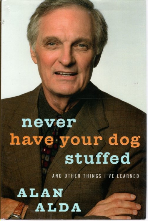 Never Have Your Dog Stuffed And Other Things I'Ve Learned