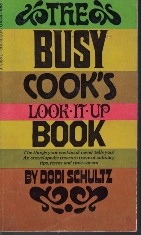 Busy Cook's Look It Up Book Things the Cookbook Never Tells You