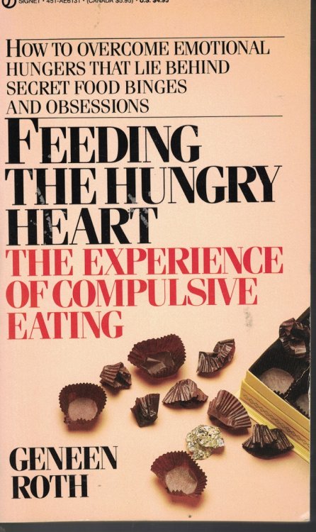 Feeding The Hungry Heart - The Experience Of Compulsive Eating
