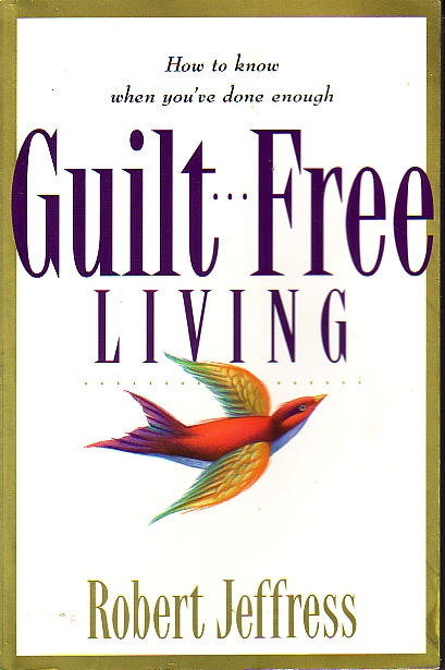 Guilt Free Living How to Know when You've Done Enough