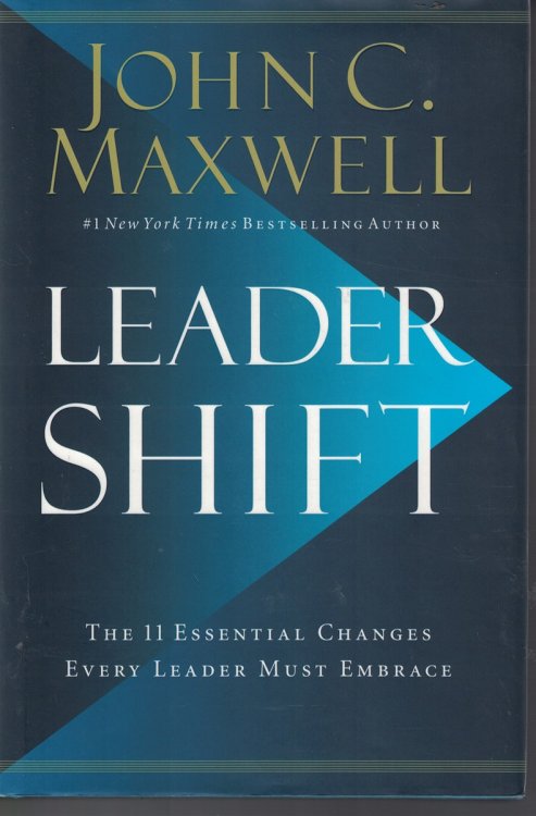 Leader Shift The 11 Essential Changes Every Leader Must Embrace