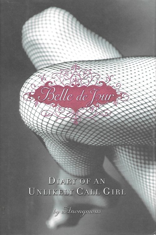 Belle De Jour Diary of an Unlikely Call Girl
