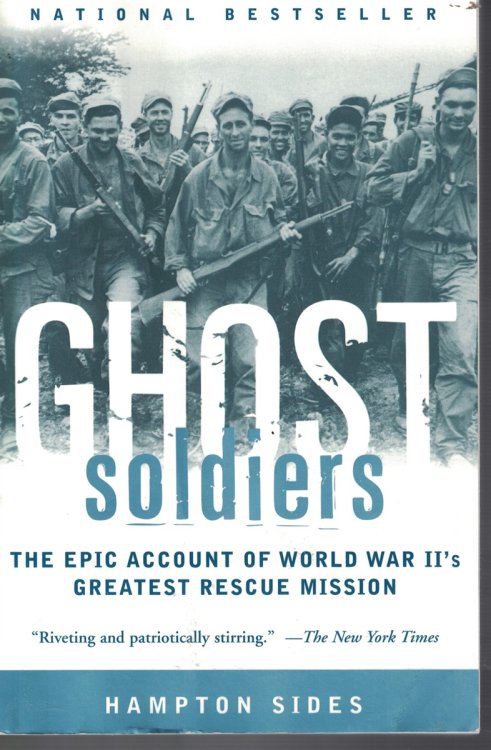 Ghost Soldiers; The Epic Account of World War II's Greatest Rescue Mission