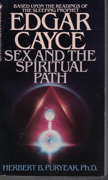 Edgar Cayce Sex and the Spiritual Path