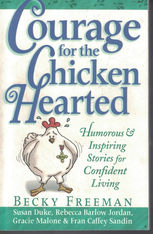 Courage for the Chicken Hearted - Humorous and Inspiring Stories for Confident Living