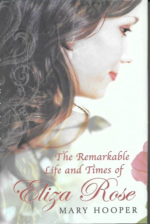 The Remarkable Life And Times Of Eliza Rose