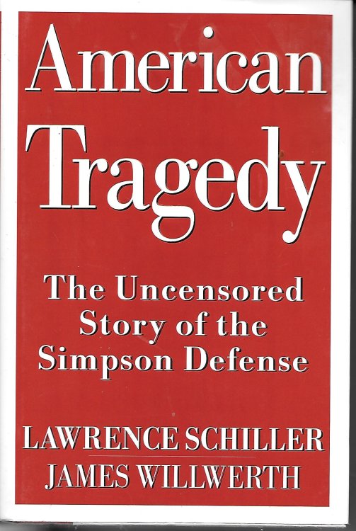 American Tragedy The Uncensored Story of the Simpson Defense