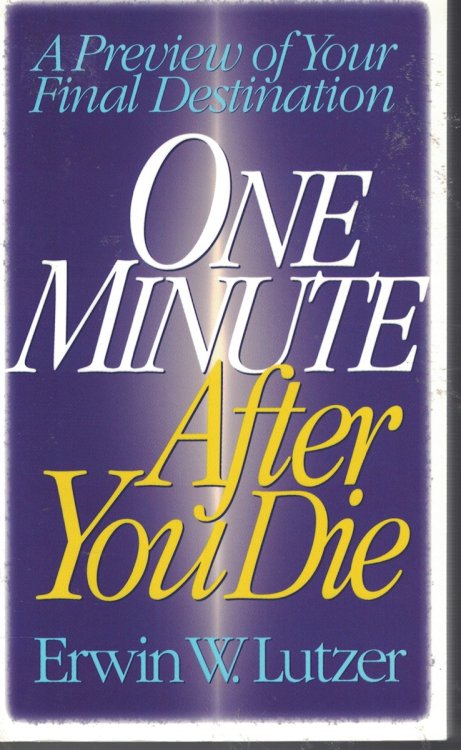 Image for One Minute after You Die; - a Preview of Your Final Destination One Minute after You Die; - a Preview of Your Final Destination