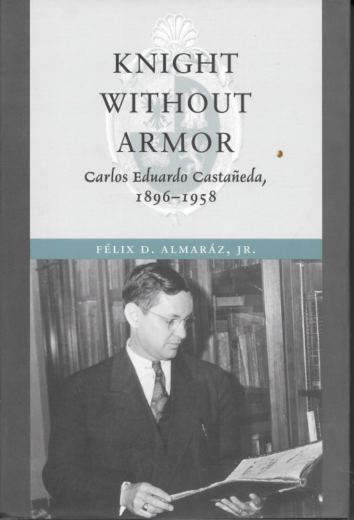Knight With Out Armor; Carlos Eduardo Castaneda 1896 - 1958