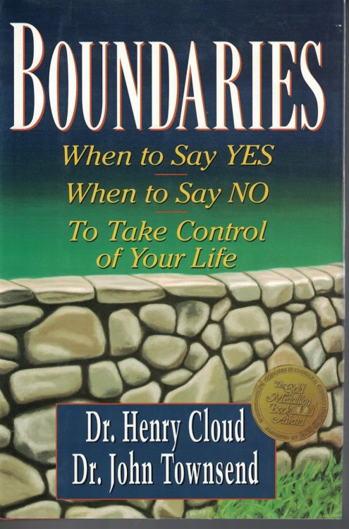 Boundaries; When to Say YES, when to Say NO, to Take Control of Your Life
